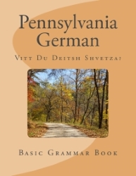 Pennsylvania German - Vitt Du Deitsh Shvetza book cover